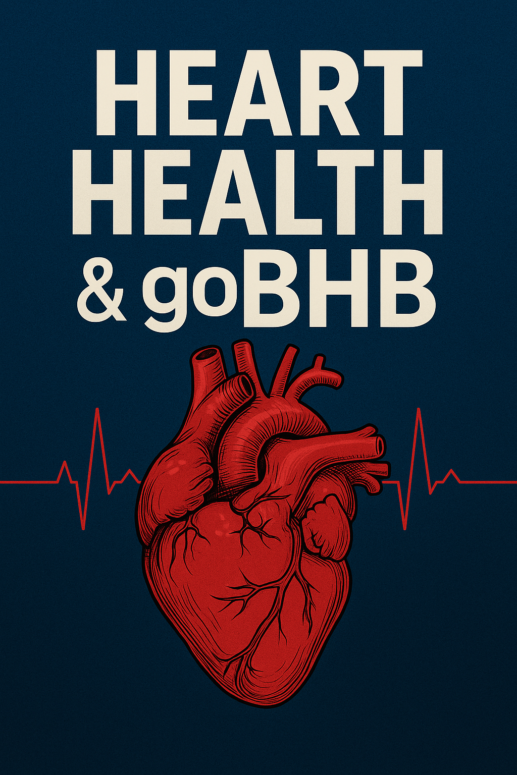 Heart Health and goBHB - Why the Heart Thrives on Ketones
